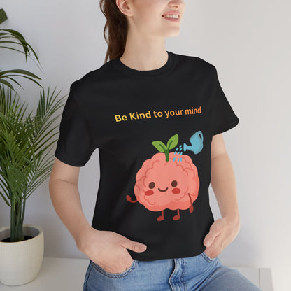 Be Kind To Your Mind Mental Wellness Tee