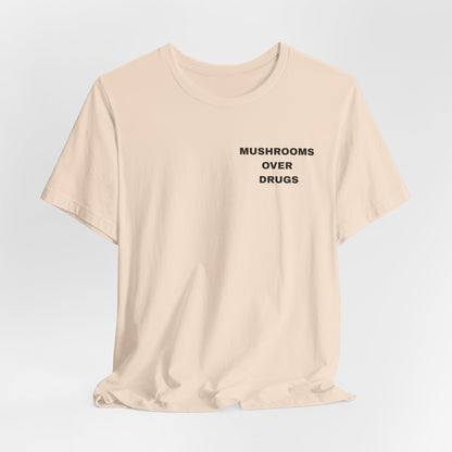 Mushrooms over Drugs Psychedelic Graphic Tee