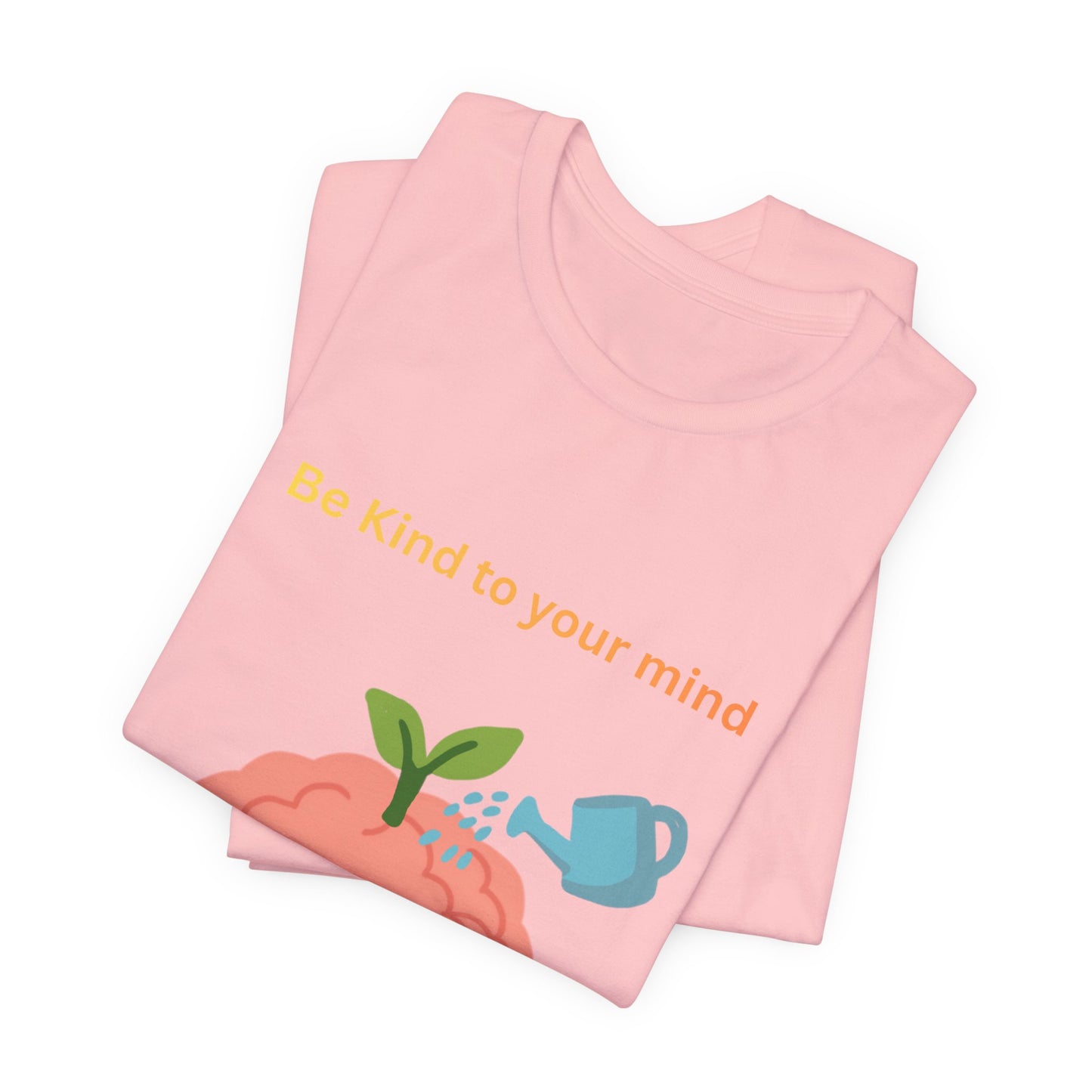Be Kind To Your Mind Mental Wellness Tee