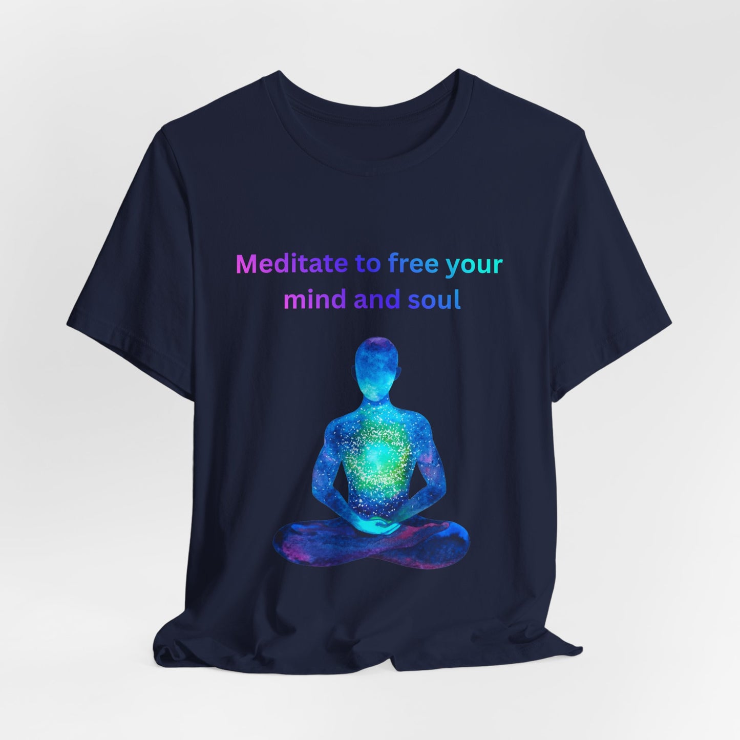 Meditate To Free Your Mind And Soul Spiritual Tee