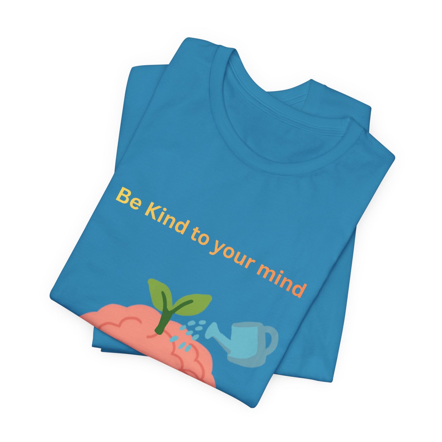 Be Kind To Your Mind Mental Wellness Tee