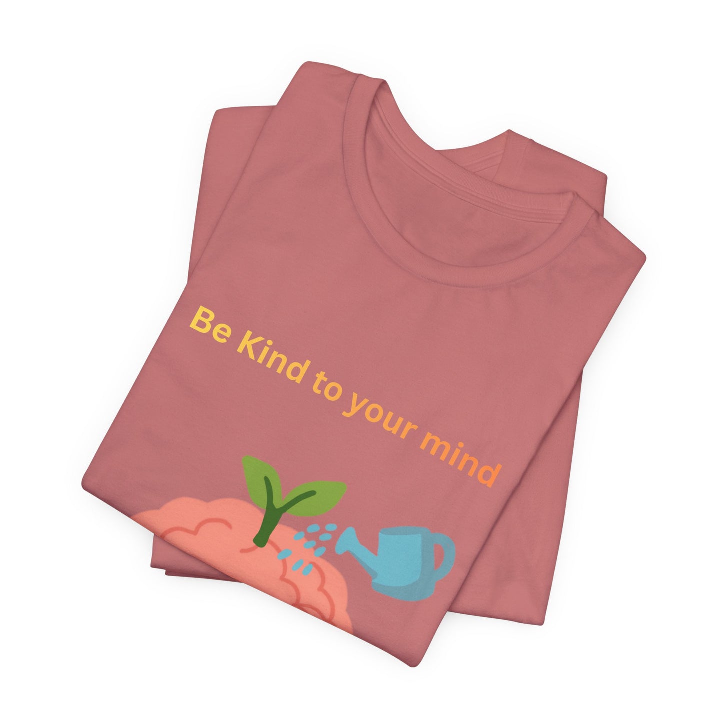 Be Kind To Your Mind Mental Wellness Tee