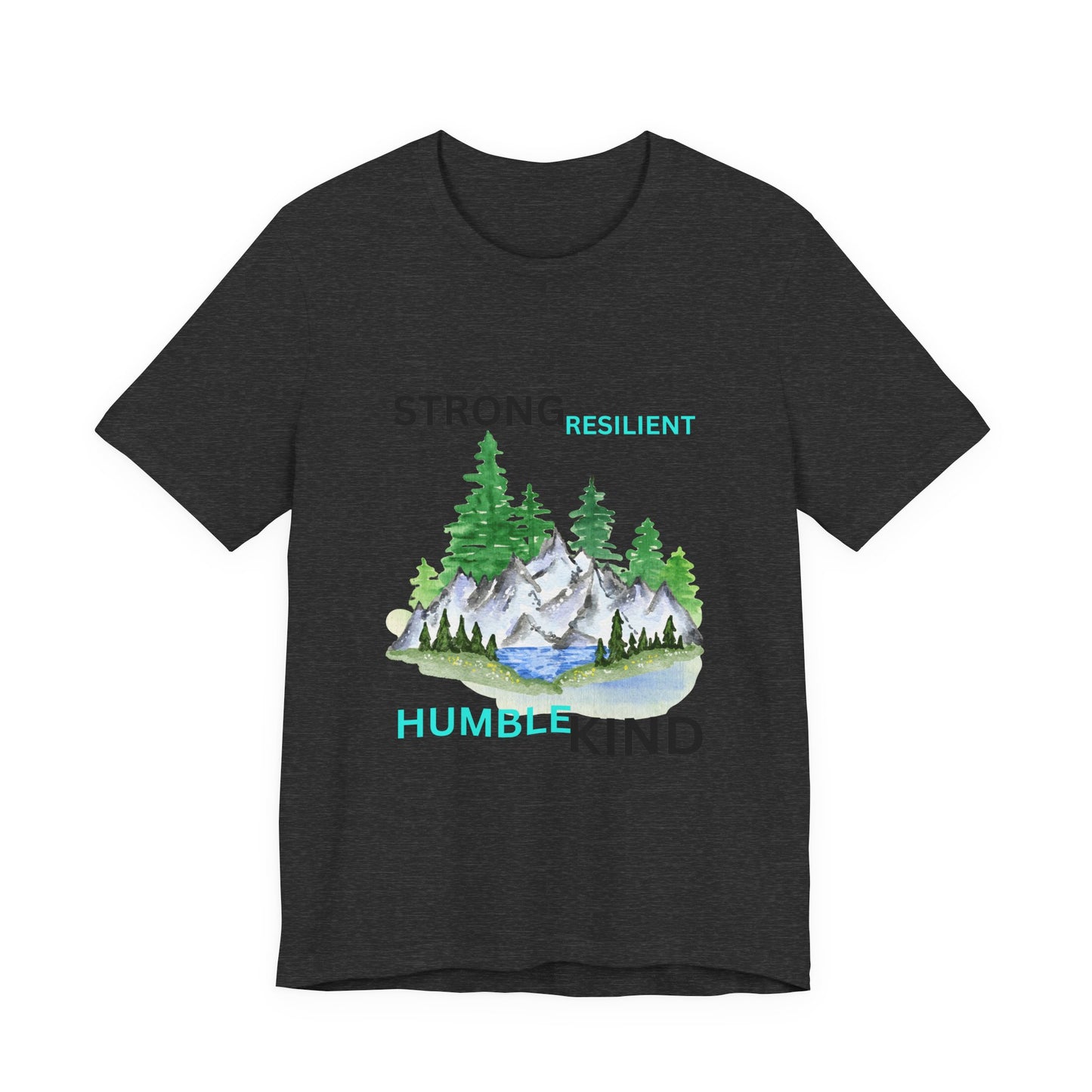 Strong, Resilient, Humble, Kind Affirmation Tee