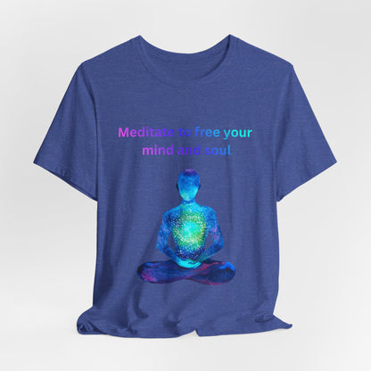 Meditate To Free Your Mind And Soul Spiritual Tee