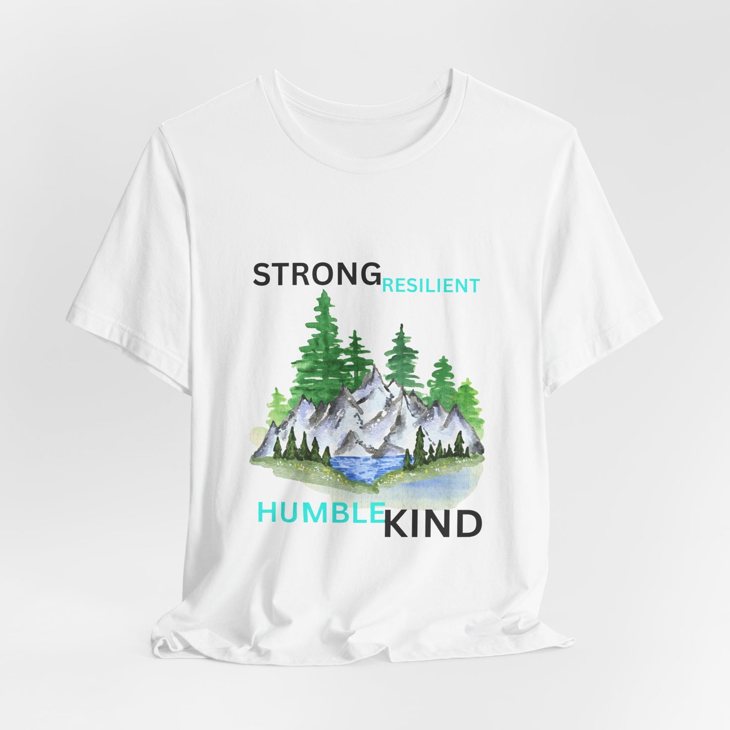 Strong, Resilient, Humble, Kind Affirmation Tee
