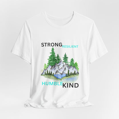 Strong, Resilient, Humble, Kind Affirmation Tee