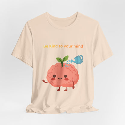 Be Kind To Your Mind Mental Wellness Tee