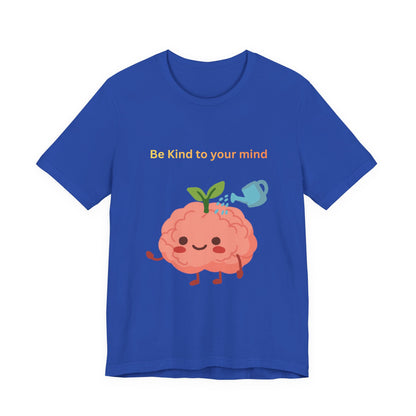 Be Kind To Your Mind Mental Wellness Tee