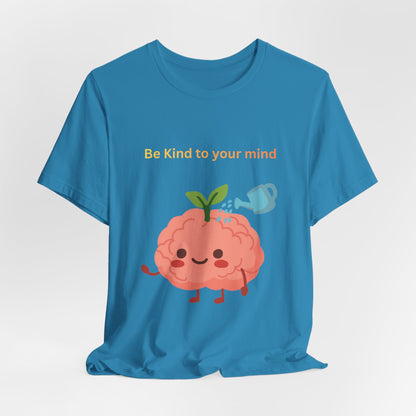 Be Kind To Your Mind Mental Wellness Tee
