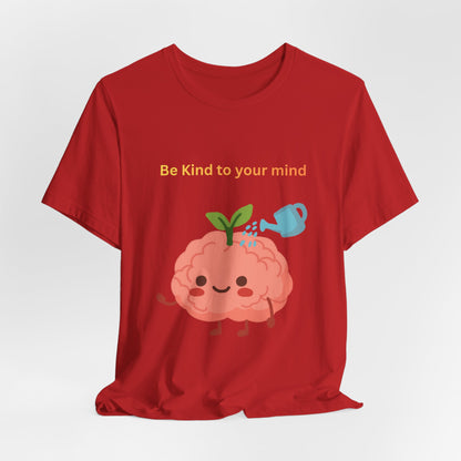 Be Kind To Your Mind Mental Wellness Tee