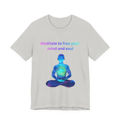 Meditate To Free Your Mind And Soul Spiritual Tee