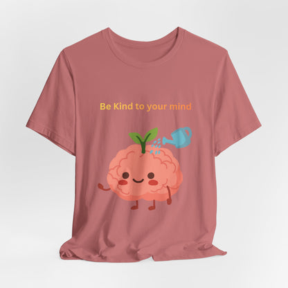 Be Kind To Your Mind Mental Wellness Tee