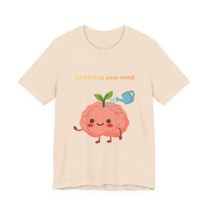 Be Kind To Your Mind Mental Wellness Tee