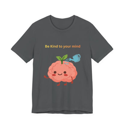 Be Kind To Your Mind Mental Wellness Tee