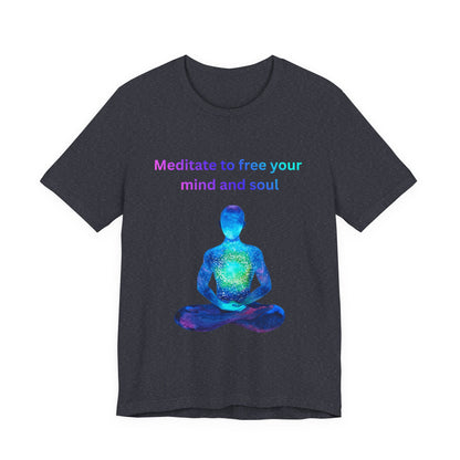 Meditate To Free Your Mind And Soul Spiritual Tee